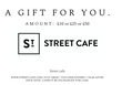 The ideal Xmas gift- Street cafe Gift Card- redeem instore or online